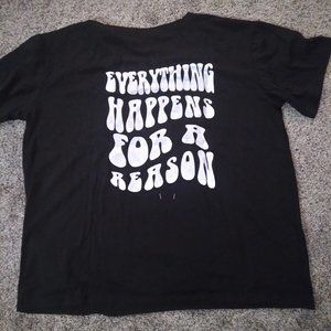 Everything Happens For A Reason T-Shirt